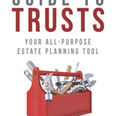 Read EBOOK 📂 The Baby Boomers Guide to Trusts: Your All-Purpose Estate Planning Tool
