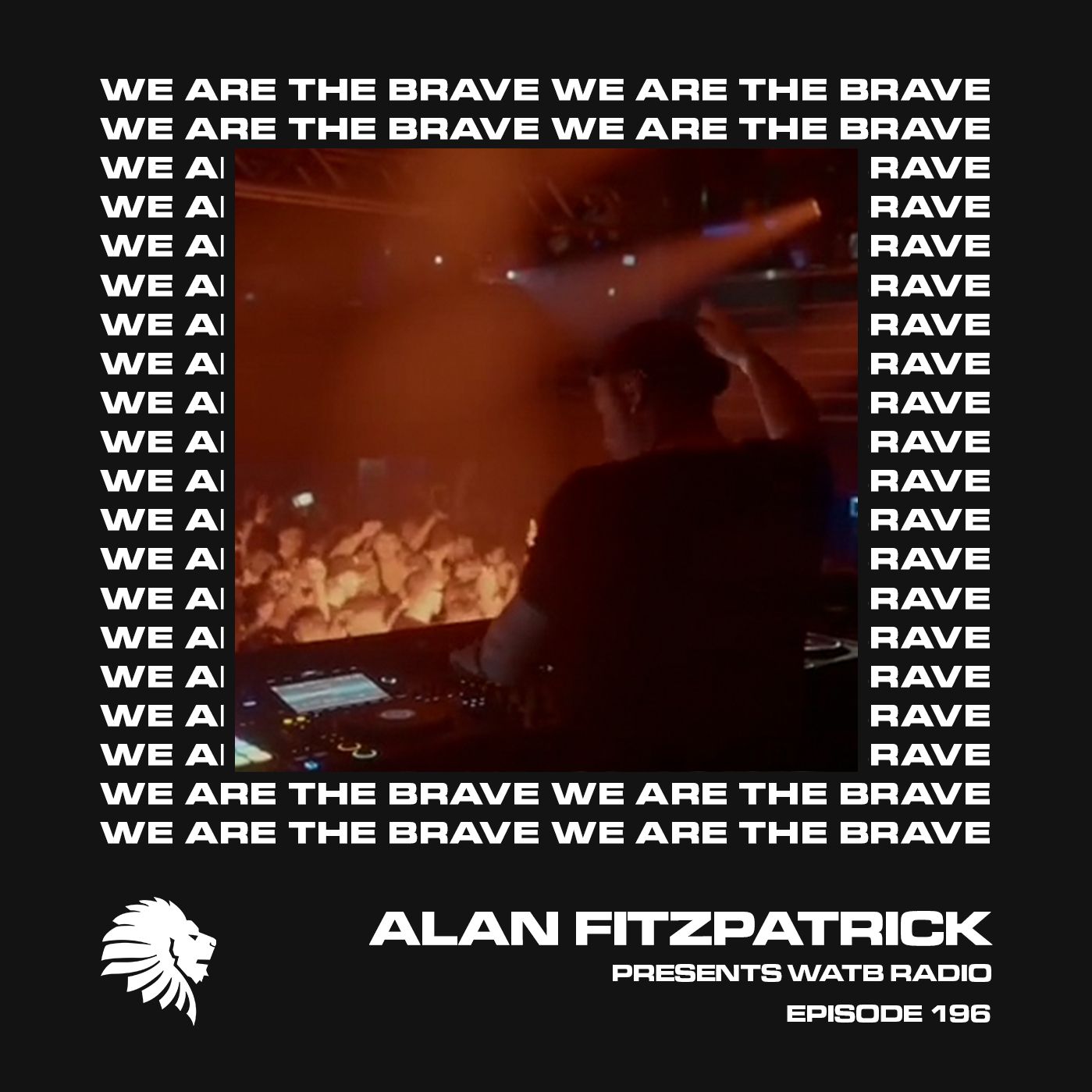 We Are The Brave Radio 196 (A.S.H LIVE @ WATB Edinburgh)