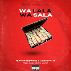 Wa Lala Wa Sala (Feat. Taydow Tee & Woosey T.I.M)