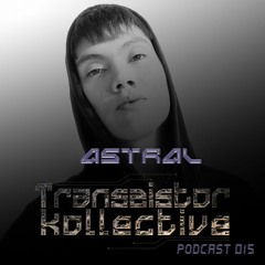 Transsistor Podcast 015 - Astral