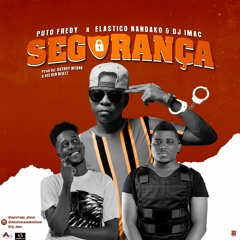 Puto Fred X Elastico Nandaco & DJ IMac - Segurança (Oficial).mp3