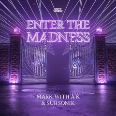 Mark With A K & Sub Sonik - Enter The Madness