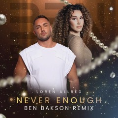 Never Enough - Loren Allred (Official Remix by BEN BAKSON)