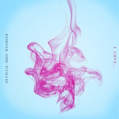 Official髭男dism - I LOVE