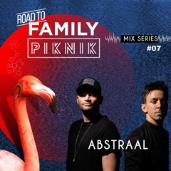 Abstraal - Road To Family Piknik 2023 - Mix Series #07