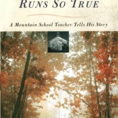 [VIEW] EBOOK EPUB KINDLE PDF The Thread That Runs So True: A Mountain School Teacher