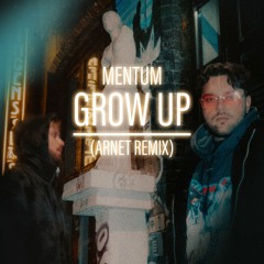 Mentum - Grow Up (Arnet Remix)