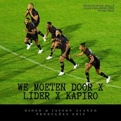 We Moeten Door X Líder X Kapiro (Jayson Alanzo & Diozo Produções Edit)