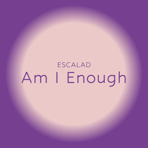 Stream ESCALAD | Listen to Am I Enough playlist online for free on ...