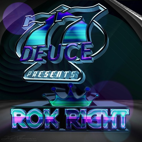 77Deuce Ent Presents - ROK RIGHT - It's Most Dope Mix