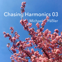 Chasing Harmonics 03