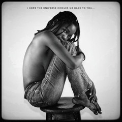 I Hope The Universe circles Me Back To You