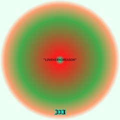 “LOVEHERNOREASON”