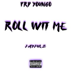 Roll Wit Me (prd. youngO)