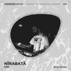 Vykhod Sily Podcast - Nīrabata Guest Mix