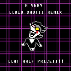 Deltarune - BIG SHOT [[Filament Remix]].