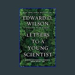 (<E.B.O.O.K.$) 📚 Letters to a Young Scientist Book
