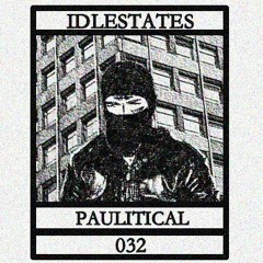 IDLESTATES032 - Paulitical