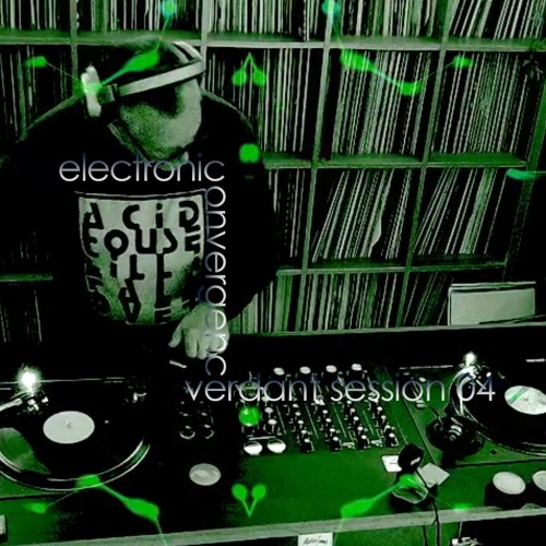 Electronic Convergence - Verdant Session 04 - Dec 23