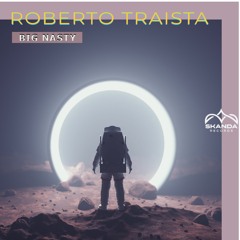 Roberto Traista - Big Nasty