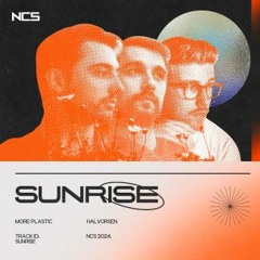More Plastic & Halvorsen - Sunrise [NCS Release]