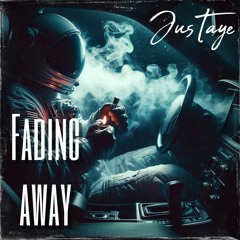 Fading Away - JusTaye prod. bapop