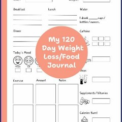 Read ebook [PDF] 📖 My 120 Day Weight Loss and Food Journal for Women | Cute Food & Fitness Tracker
