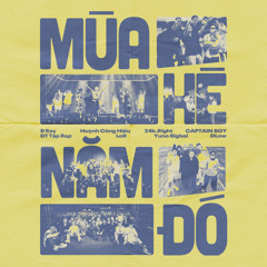 Mùa Hè Năm Đó (feat. Dick, 24k.Right, Yuno Bigboi, DT Tập Rap, Captain, Lor, DLow & The Underdogs)