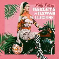 Katy Perry - Harley In Hawaii (Fillfox Remix).mp3