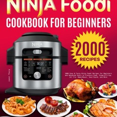 ❤PDF❤ The Ultimate Ninja Foodi Cookbook for Beginners: 2000 Easy & Tasty Ninja F