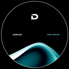 Arkan | We Move | DR021 (12" + Digital)