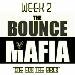 The Bounce Mafia Weekly Fenix Mix - Week 2 - One For The Girls.WAV