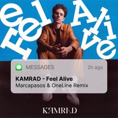 KAMRAD - Feel Alive ( Marcapasos & OneLine Remix )