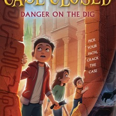 get [❤ PDF ⚡] Case Closed #4: Danger on the Dig ipad