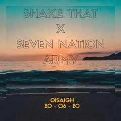 Shake That Seven Nation Army (oisaigh Original Mix) (Brazzers)