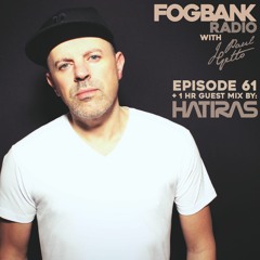 Fogbank Radio with J Paul Getto : Episode 61 + HATIRAS Guest Mix