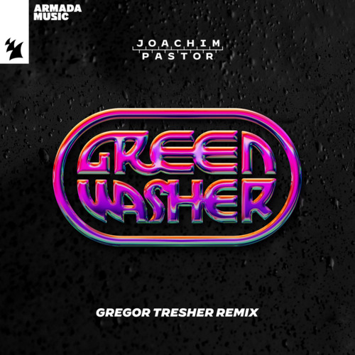 Joachim Pastor - Green Washer (Gregor Tresher Remix)