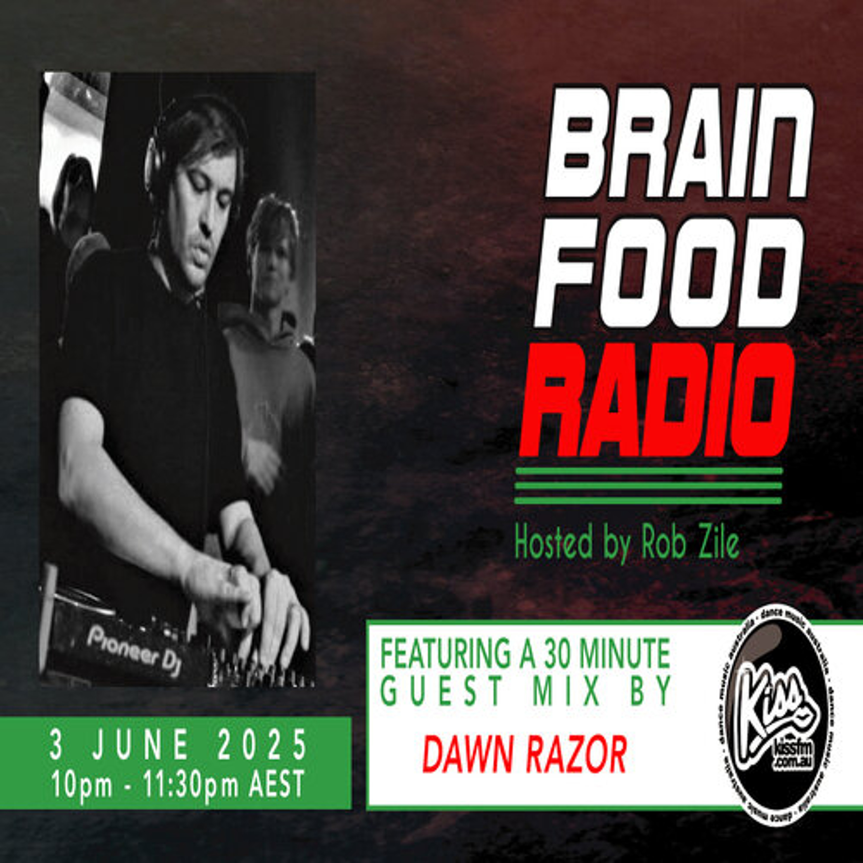 Brain Food Radio hosted by Rob Zile/KissFM/03-06-25/#2 DAWN RAZOR (GUEST MIX) episode artwork