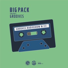Big Pack presents Grooves Radioshow 111