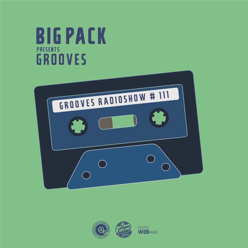 Big Pack presents Grooves Radioshow 111