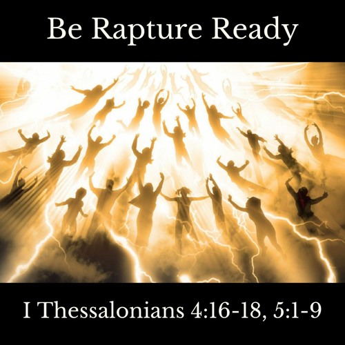 Stream episode Be Rapture Ready by Harvest Time Assembly of God of El Cajon  Church podcast | Listen online for free on SoundCloud