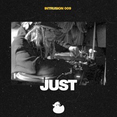 Intrusion 009: JUST