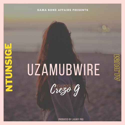 Uzamubwire by Crezo G  (Official Audio)