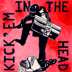 Kick 'Em In The Head