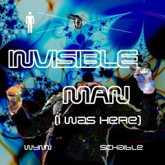 Invisible Man (I Was Here)