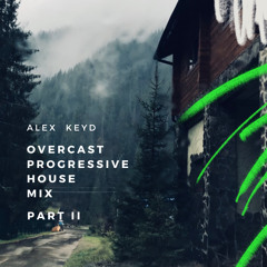 Overcast Progressive House Mix Part 2