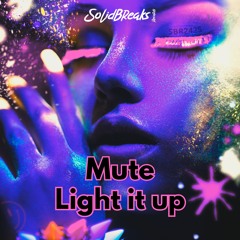 Mute - Light It Up