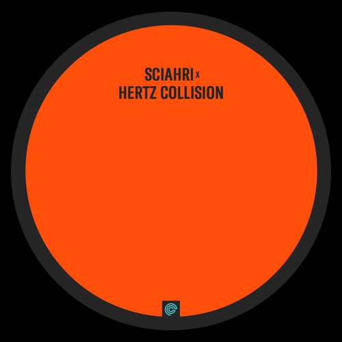 Premiere: Sciahri & Hertz Collision - Orbital Resonance [CRG035]