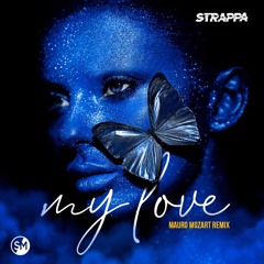 Strappa - My Love (Mauro Mozart Remix)