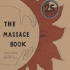Get KINDLE PDF EBOOK EPUB The Massage Book: 25th Anniversary Edition by  George Downi